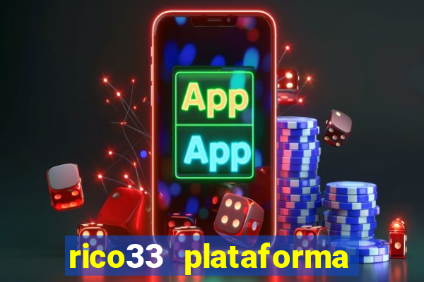 rico33 plataforma de jogos